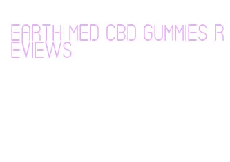 earth med cbd gummies reviews