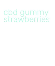 cbd gummy strawberries