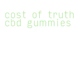 cost of truth cbd gummies