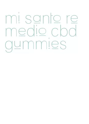 mi santo remedio cbd gummies