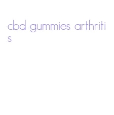 cbd gummies arthritis