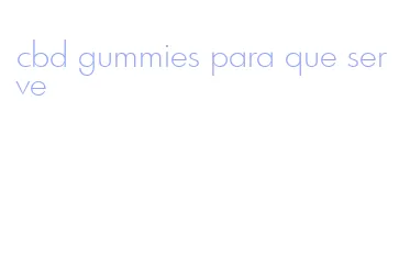 cbd gummies para que serve