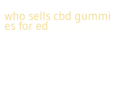 who sells cbd gummies for ed