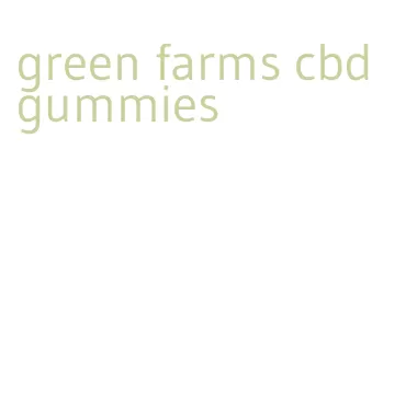 green farms cbd gummies