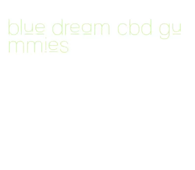 blue dream cbd gummies