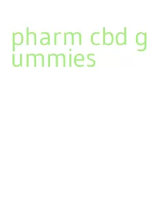 pharm cbd gummies