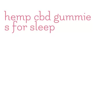 hemp cbd gummies for sleep