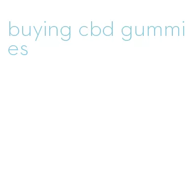 buying cbd gummies