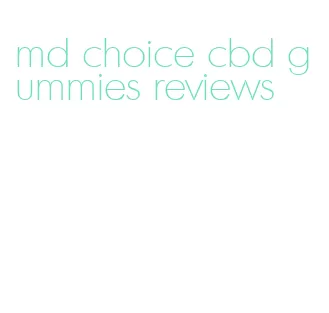 md choice cbd gummies reviews