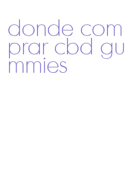 donde comprar cbd gummies