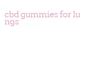 cbd gummies for lungs