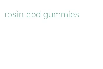 rosin cbd gummies