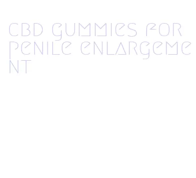 cbd gummies for penile enlargement