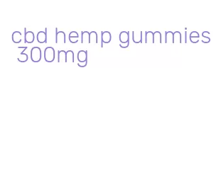 cbd hemp gummies 300mg