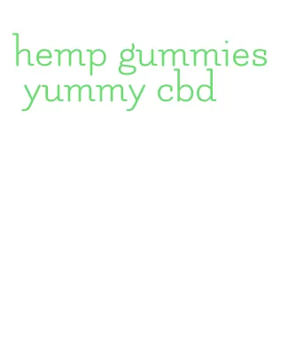 hemp gummies yummy cbd