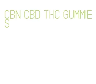 cbn cbd thc gummies