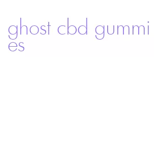 ghost cbd gummies