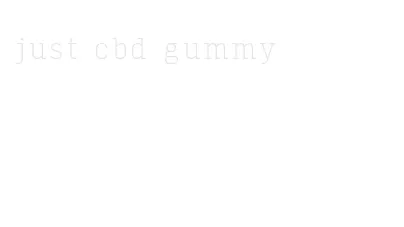 just cbd gummy