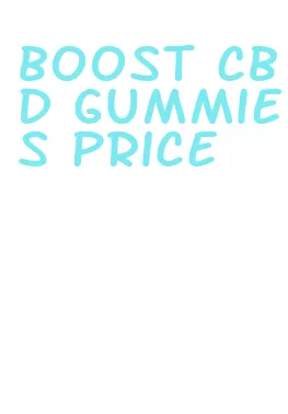 boost cbd gummies price