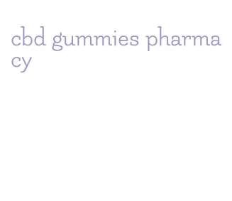 cbd gummies pharmacy