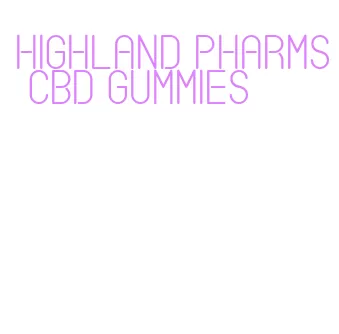 highland pharms cbd gummies