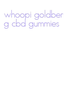 whoopi goldberg cbd gummies