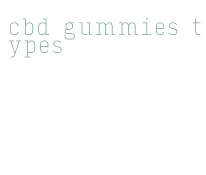 cbd gummies types