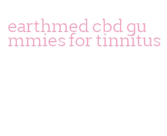 earthmed cbd gummies for tinnitus