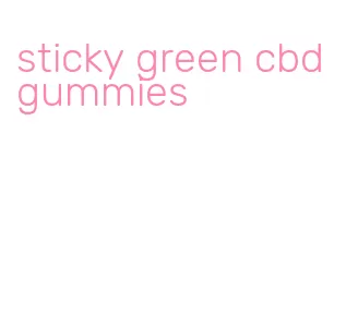 sticky green cbd gummies