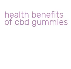 health benefits of cbd gummies