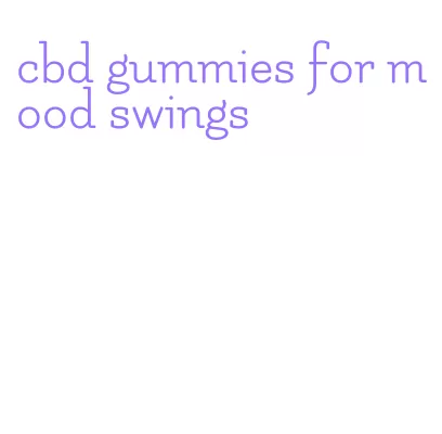 cbd gummies for mood swings