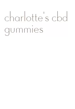 charlotte's cbd gummies