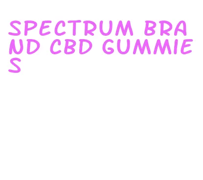 spectrum brand cbd gummies