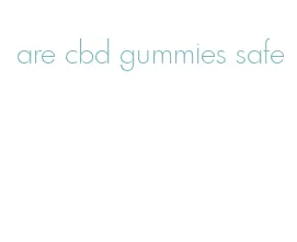 are cbd gummies safe