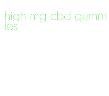 high mg cbd gummies