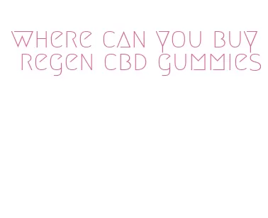 where can you buy regen cbd gummies