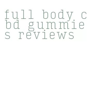 full body cbd gummies reviews