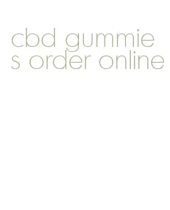 cbd gummies order online