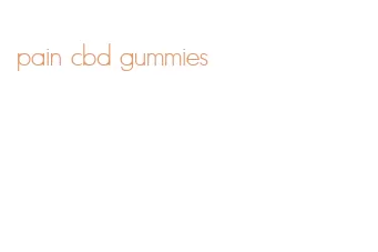 pain cbd gummies