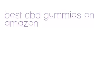 best cbd gummies on amazon