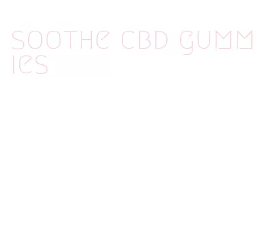 soothe cbd gummies