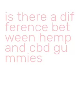 is there a difference between hemp and cbd gummies