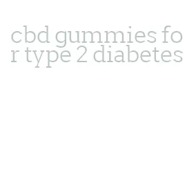 cbd gummies for type 2 diabetes