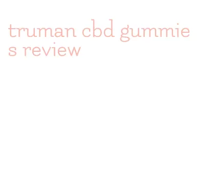 truman cbd gummies review