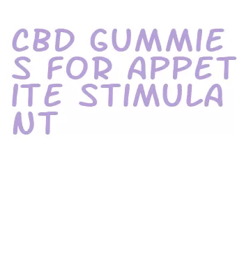 cbd gummies for appetite stimulant