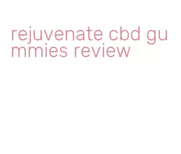 rejuvenate cbd gummies review