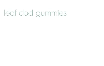 leaf cbd gummies