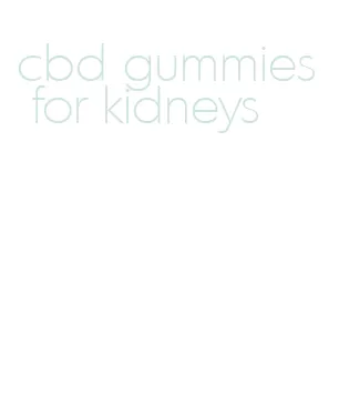 cbd gummies for kidneys