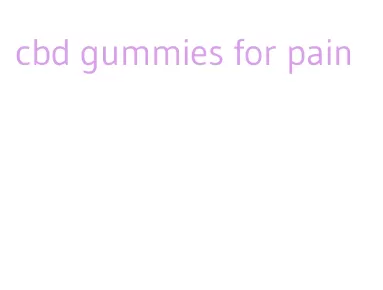 cbd gummies for pain