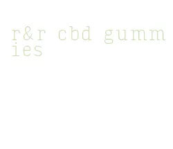 r&r cbd gummies